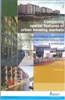 Comparing Spatial Features of Urban Housing Markets: Recent Evidence of Submarket Formation in Metropolitan Helsinki and Amsterdam - Volume 07 Sustainable Urban Areas    