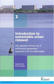 Introduction to Sustainable Urban Renewal: CO2 Reduction & the Use of Performance Agreements--Experience from the Netherlands - Volume 02 Sustainable Urban Areas    