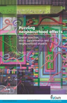 Puzzling Neighbourhood Effects:  Spatial Selection, Ethnic Concentration and Neighbourhood Impacts - Volume 34 Sustainable Urban Areas    