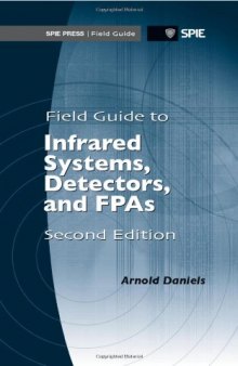 Field Guide to Infrared Systems, Detectors, and FPAs, Second Edition