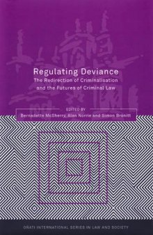 Regulating Deviance: The Redirection of Criminalisation and the Futures of Criminal Law (Onati International Series in Law and Society)