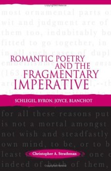 Romantic poetry and the fragmentary imperative : Schlegel, Byron, Joyce, Blanchot