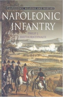 Napoleonic Infantry: Napoleonic Weapons and Warfare