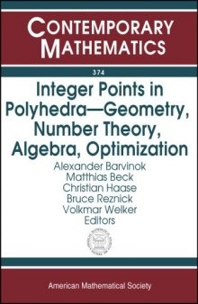 Integer Points In Polyhedra: Geometry, Number Theory, Algebra, Optimization: Proceedings Of An Ams-ims-siam Joint Summer Research Conference On ... Polyhedra, July 1