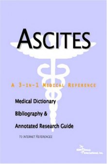 Ascites - A Medical Dictionary, Bibliography, and Annotated Research Guide to Internet References