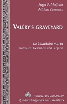 Valery's Graveyard: Le Cimetiere Marin, Translated, Described, and Peopled
