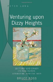 Venturing upon Dizzy Heights: Lectures and Essays on Philosophy, Literature, and the Arts