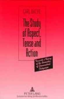 The study of aspect, tense and action: towards a theory of the semantics of grammatical categories