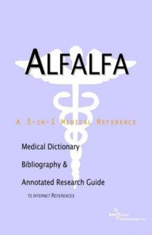 Alfalfa - A Medical Dictionary, Bibliography, and Annotated Research Guide to Internet References