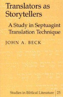 Translators as Storytellers: A Study in Septuagint Translation Technique