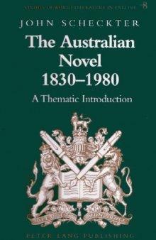 The Australian Novel 1830-1980: A Thematic Introduction