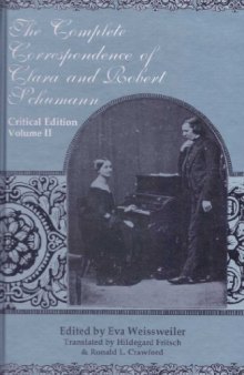 The Complete Correspondence of Clara and Robert Schumann. Critical edition, vol. II