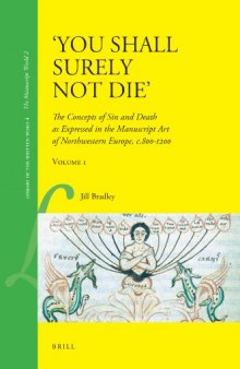 You Shall surely not Die: The Concepts of Sin and Death As Expressed in the Manuscript Art of Northwestern Europe, C.800-1200 (Library of the Written Word. 1&2)