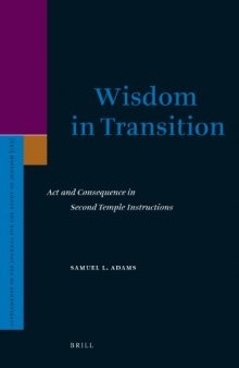 Wisdom in Transition: Act and Consequence in Second Temple Instructions