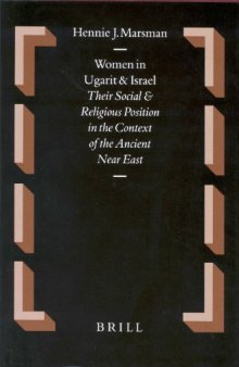 Women in Ugarit and Israel: Their Social and Religious Position in the Context of the Ancient Near East (Oudtestamentische Studien)