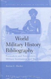 World Military History Bibliography: Premodern and Nonwestern Military Institutions and Warfare