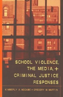 School Violence, The Media, And Criminal Justice Responses (Studies in Crime & Punishment)