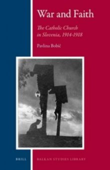 War and Faith: The Catholic Church in Slovenia, 1914-1918
