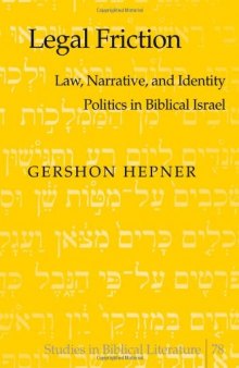Legal Friction: Law, Narrative, and Identity Politics in Biblical Israel