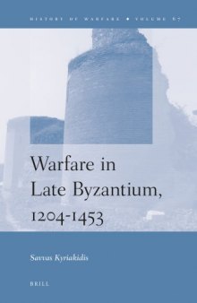 Warfare in Late Byzantium, 1204-1453  