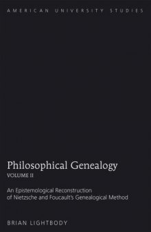 Philosophical Genealogy Volume 2: An Epistemological Reconstruction of Nietzsche and Foucaults's Genealogical Method