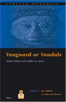 Vanguard Or Vandals: Youth, Politics And Conflict In Africa 