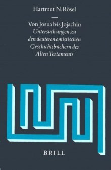 Von Josua bis Jojachin: Untersuchungen zu den deuteronomistischen Geschichtsbüchern des Alten Testaments