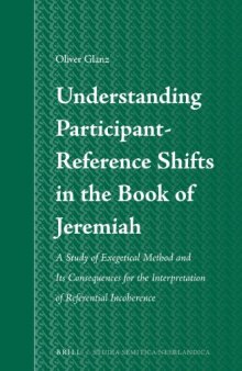 Understanding Participant-Reference Shifts in the Book of Jeremiah: A Study of Exegetical Method and Its Consequences for the Interpretation of Referential Incoherence