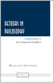 Detours in Philosophy: Controversies in the Continental Tradition