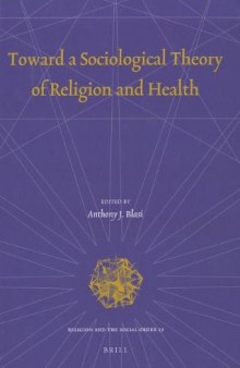 Toward a Sociological Theory of Religion and Health  