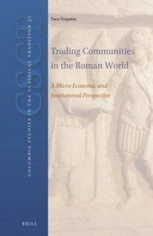 Trading Communities in the Roman World: A Micro-Economic and Institutional Perspective