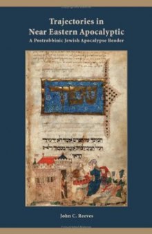 Trajectories in Near Eastern Apocalyptic: A Postrabbinic Jewish Apocalypse Reader (Resources for Biblical Study)