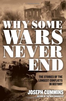 Why Some Wars Never End: The Stories of the Longest Conflicts in History