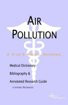 Air Pollution - A Medical Dictionary, Bibliography, and Annotated Research Guide to Internet References