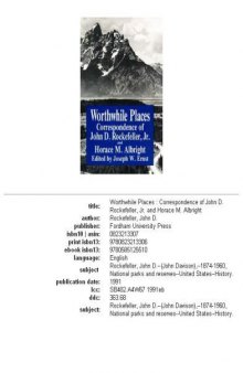 Worthwhile places: correspondence of John D. Rockefeller, Jr. and Horace M. Albright
