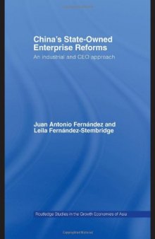China's State Owned Enterprise Reform: An Industrial and CEO Approach (Routledge Studies in the Growth Economies of Asia)