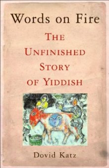 Words on Fire: The Unfinished Story of Yiddish