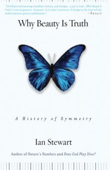 Why Beauty Is Truth: The History of Symmetry