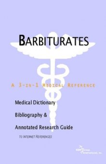 Barbiturates - A Medical Dictionary, Bibliography, and Annotated Research Guide to Internet References