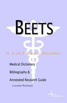 Beets - A Medical Dictionary, Bibliography, and Annotated Research Guide to Internet References