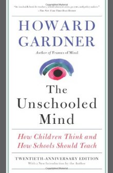 The Unschooled Mind: How Children Think and How Schools Should Teach  
