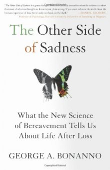 The other side of sadness : what the new science of bereavement tells us about life after loss