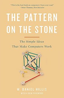 The Pattern On The Stone: The Simple Ideas That Make Computers Work