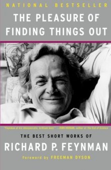 The pleasure of finding things out : the best short works of Richard P. Feynman