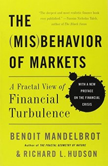 The Misbehavior of Markets: A Fractal View of Financial Turbulence: A Fractal View of Risk, Ruin, and Reward