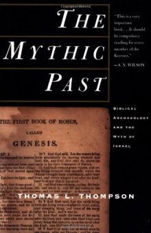 The Mythic Past: Biblical Archaeology And The Myth Of Israel