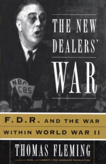 The New Dealers' war: Franklin D. Roosevelt and the war within World War II