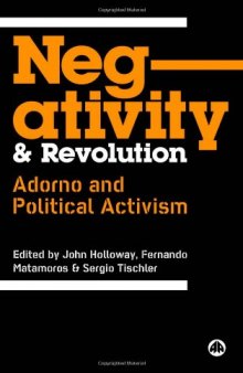 Negativity and Revolution: Adorno and Political Activism