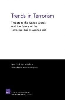 Trends in Terrorism: Threats to the Inited States and the Future of the Terrorism Risk Insurance Act