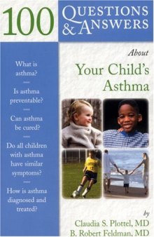100 Questions  &  Answers About Your Child's Asthma (100 Questions & Answers about)